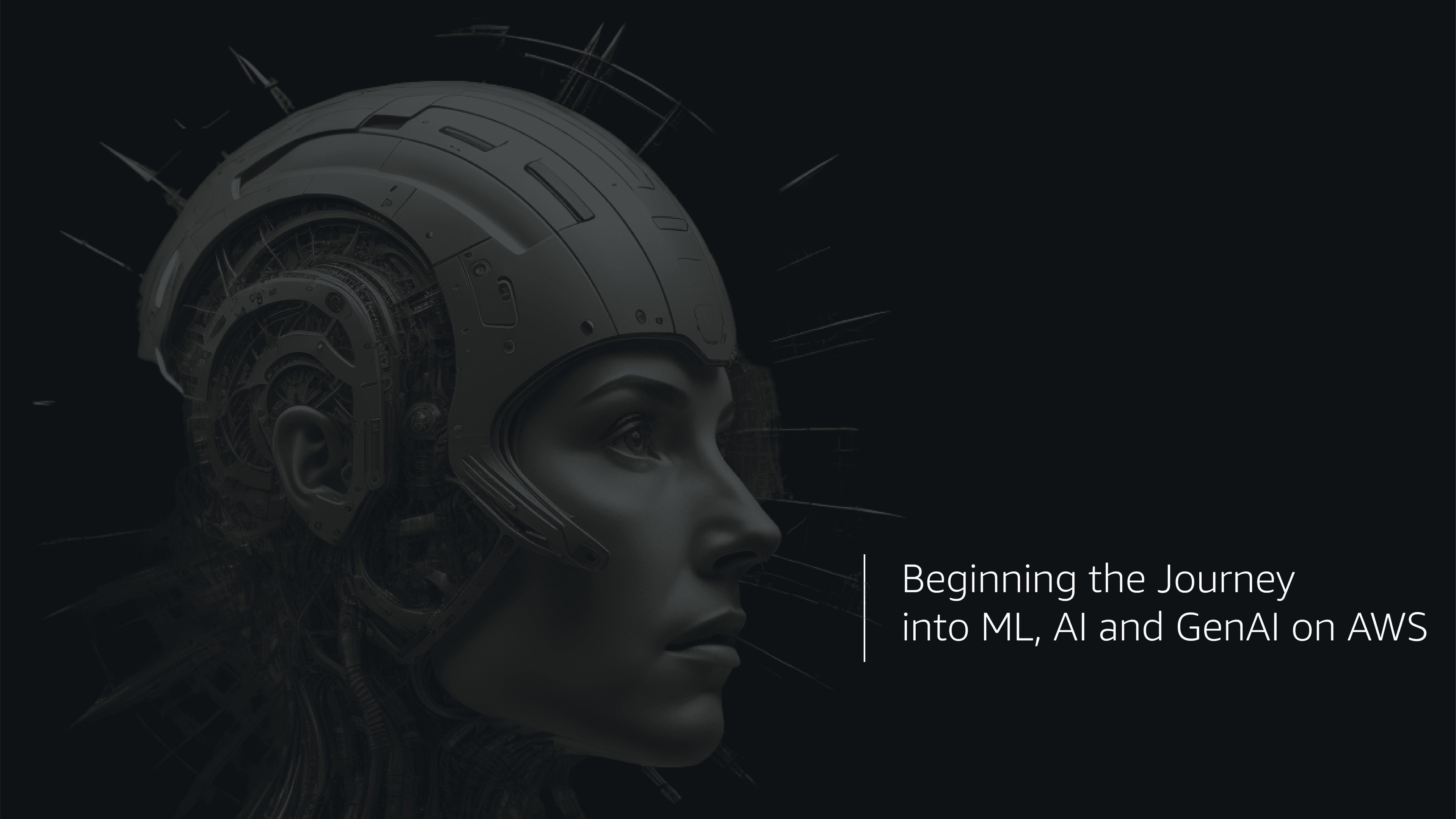 Beginning the Journey into ML, AI and GenAI on AWS